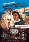 Cover: Mary Bowser and the Civil War Spy Ring, Library Edition - Workman Children's