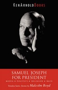 Cover: Samuel Joseph for President - Kenarnoldbooks, LLC