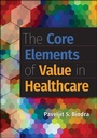 Cover: Core Elements of Value in Healthcare - Health Administration Press