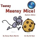 Cover: Teensy Meensy Mice Dyslexic Edition - MacLaren-Cochrane Publishing