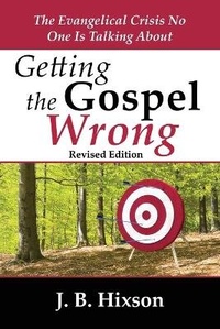 Enlarge image Cover: Getting the Gospel Wrong - Grace Gospel Press
