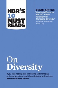 Abbildung von: HBR's 10 Must Reads on Diversity (with bonus article "Making Differences Matter: A New Paradigm for Managing Diversity" By David A. Thomas and Robin J. Ely) - Harvard Business Review Press