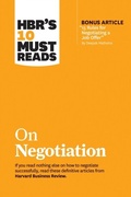Cover: HBR's 10 Must Reads on Negotiation (with bonus article "15 Rules for Negotiating a Job Offer" by Deepak Malhotra) - Harvard Business Review Press