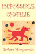 Cover: Impossible Charlie - Dashingbooks Press (DBA)