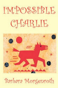 Enlarge image Cover: Impossible Charlie - Dashingbooks Press (DBA)