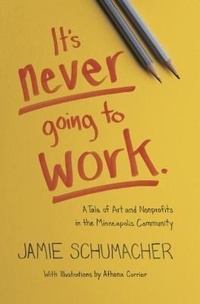 Enlarge image Cover: It's Never Going to Work - Jamie Schumacher