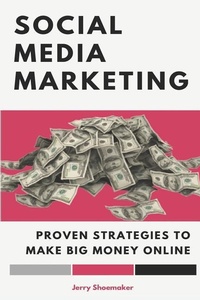 Abbildung von: Social Media Marketing: Proven Strategies To Make Big Money Online - Independently Published