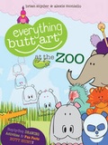 Cover: Everything Butt Art at the Zoo - Madbrook Publishing