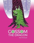 Cover: Gossom the Dragon - Independently Published