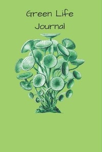 Abbildung von: Green Life: Life Is Not Always Green But Green Is Always Life - Independently Published
