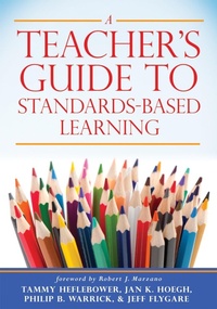 Enlarge image Cover: Teacher's Guide to Standards-Based Learning - Marzano Resources