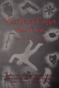 Cover: You Never Forget Your First... - Authors Rising, LLC