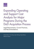 Cover: Expanding Operating and Support Cost Analysis for Major Programs During the DoD Acquisition Process - RAND