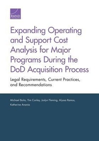 Enlarge image Cover: Expanding Operating and Support Cost Analysis for Major Programs During the DoD Acquisition Process - RAND