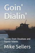 Cover: Goin' Dialin': Stories from Ossabaw and Sapelo Islands - Independently Published