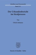 Cover: Der Urkundenbericht im Strafprozess. - Duncker & Humblot