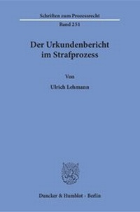 Abbildung von: Der Urkundenbericht im Strafprozess - Duncker & Humblot