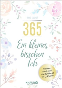 Abbildung von: 365 - ein kleines bisschen Ich - Knaur Balance