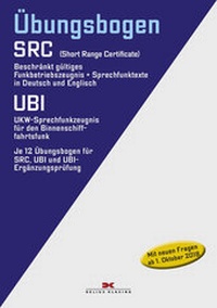 Abbildung von: Übungsbogen Funkbetriebszeugnis (SRC) / UKW-Sprechfunkzeugnis für den Binnenschifffahrtsfunk (UBI) - Delius Klasing