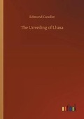 Cover: The Unveiling of Lhasa - Outlook Verlag