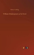 Cover: William Shakespeare as he lived - Outlook Verlag