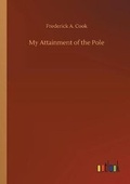 Cover: My Attainment of the Pole - Outlook Verlag