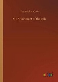 Enlarge image Cover: My Attainment of the Pole - Outlook Verlag