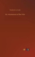 Cover: My Attainment of the Pole - Outlook Verlag
