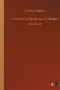 Cover: A History of Epidemics in Britain - Outlook Verlag