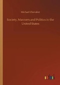 Cover: Society, Manners and Politics in the United States - Outlook Verlag