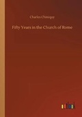 Cover: Fifty Years in the Church of Rome - Outlook Verlag