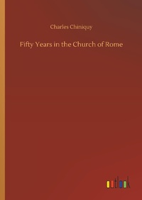 Enlarge image Cover: Fifty Years in the Church of Rome - Outlook Verlag
