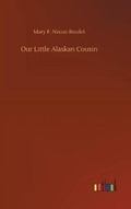 Cover: Our Little Alaskan Cousin - Outlook Verlag