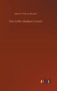 Enlarge image Cover: Our Little Alaskan Cousin - Outlook Verlag