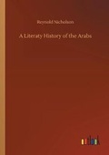 Cover: A Literaty History of the Arabs - Outlook Verlag