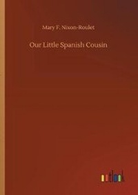 Enlarge image Cover: Our Little Spanish Cousin - Outlook Verlag