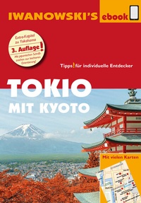 Abbildung von: Tokio mit Kyoto - Reiseführer von Iwanowski - Iwanowski's Reisebuchverlag