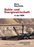 Cover: Kohle- und Energiewirtschaft in der DDR, Bd I-III - edition bodoni