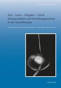 Cover: Zeit - Leere - Hingabe - Gl&uuml;ck. Seinsqualit&auml;ten und Wandlungsprozesse in der Musiktherapie - Reichert Verlag