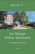 Cover: Die T&uuml;binger Schloss-Sternwarte - Museum der Universit&auml;t T&uuml;bingen - MUT