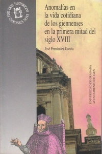 Abbildung von: Anomalías en la vida cotidiana de giennenses en primera mitad s. XVIII - Editorial Universidad de Granada