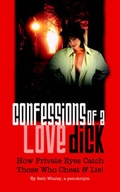 Bild: Confessions of a Love Dick- How Private Eyes Catch Those Who Cheat & Lie - Matechecks.com