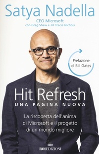 Abbildung von: Hit refresh. Una pagina nuova. La riscoperta dell'anima di Microsoft e il progetto di un futuro migliore per tutti - Business;ROI edizioni