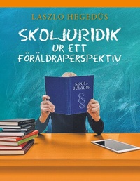 Abbildung von: Skoljuridik ur ett föräldraperspektiv - BoD - Books on Demand - Schweden