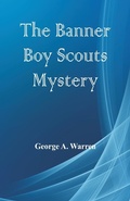 Cover: The Banner Boy Scouts Mystery - Alpha Editions
