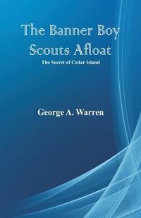 Enlarge image Cover: The Banner Boy Scouts Afloat - ALPHA EDITION