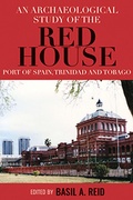 Cover: An Archaeological Study of the Red House, Port of Spain, Trinidad and Tobago - University of the West Indies Press