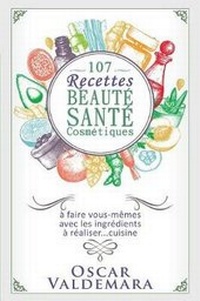 Abbildung von: 107 Recettes Beaut? Sant? Cosm?tiques - Alain Poncelas