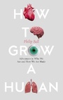 Cover: How to Grow a Human - William Collins
