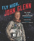 Cover: Fly High, John Glenn: The Story of an American Hero - HarperCollins